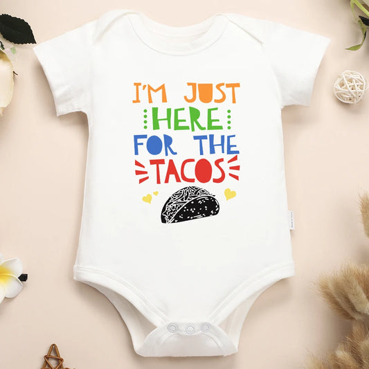 I'm Just Here For The Tacos Funny Baby Onesies Mexico Element Streetwear Cotton Toddler Jumpsuit O-neck Soft Newborn Clothes